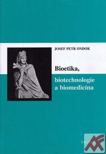 Bioetika, biotechnologie a biomedicína