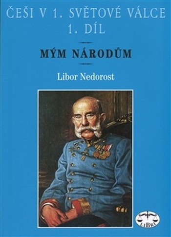 Češi v 1. světové válce 1. díl - Mým národům
