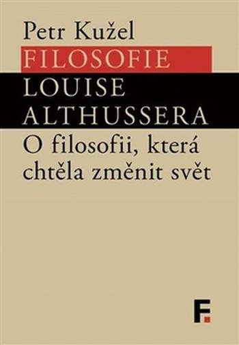 Filosofie Louise Althussera. O filosofii, která chtěla změnit svět