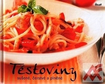 Těstoviny sušené, čerstvé a plněné