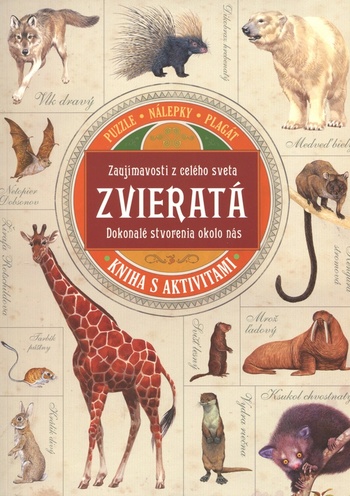 Zvieratá. Dokonalé stvorenia okolo nás