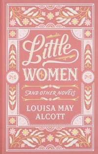 Little Women and Other Novels