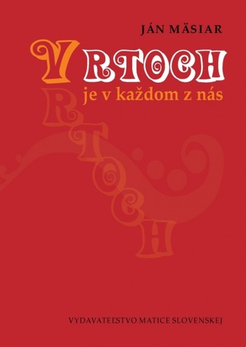 Vrtoch je v každom z nás