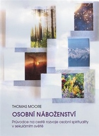 Osobní náboženství. Průvodce na cestě rozvoje osobní spirituality v sekulárním s
