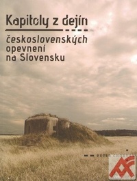 Kapitoly z dejín československých opevnení na Slovensku