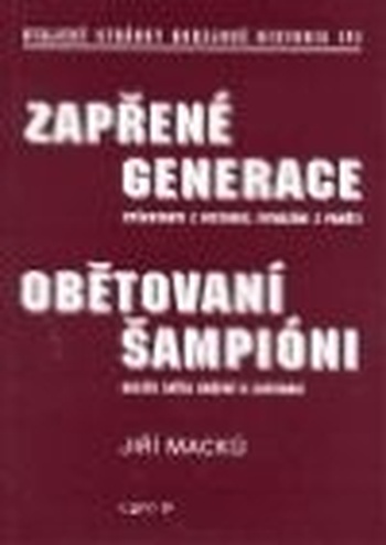 Zapřené generace. Obětovaní šampióni