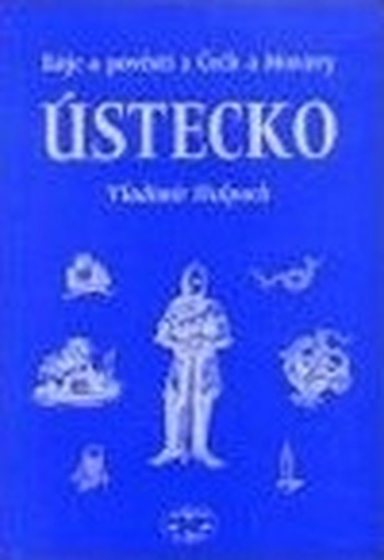 Báje a pověsti z Čech a Moravy - Ústecko