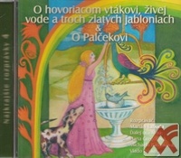 O hovoriacom vtákovi, živej vode a troch zlatých jabloniach / O palčekovi - CD (