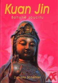 Kuan Jin. Bohyně soucitu