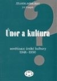 Únor a kultura. Sovětizace české kultury 1948-1950