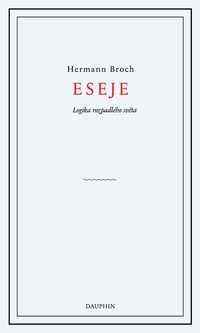 Eseje. Logika rozpadajícího se světa