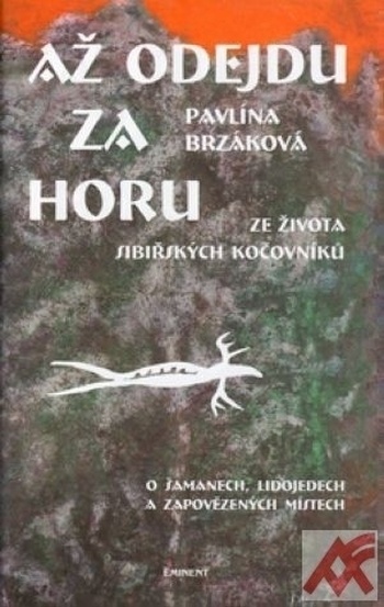 Až odejdu za horu. Ze života sibiřských kočovníků