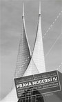 Praha moderní 4. díl. Velký průvodce po architektuře. 1950-2000