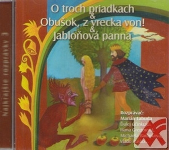 O troch priadkách / Obušok, z vrecka von! / Jabloňová panna - CD (audiokniha)