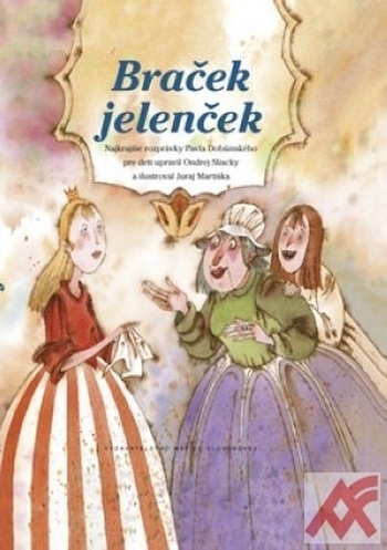 Braček Jelenček. Najkrajšie rozprávky Pavla Dobšinského