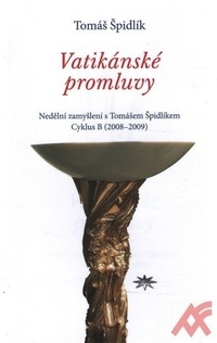 Vatikánské promluvy. Nedělní zamyšlení s Tomášem Špidlíkem. Cyklus B (2008-2009)