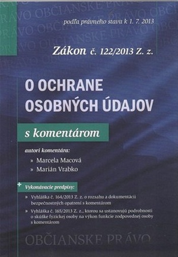 O ochrane osobných údajov s komentárom. Zákon č. 122/2013 Z. z.
