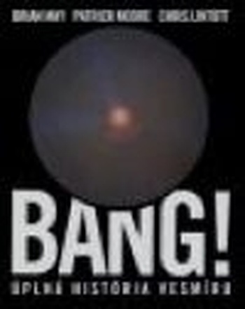 Bang! Úplná história vesmíru