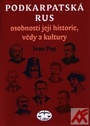 Podkarpatská Rus - osobnosti její historie, vědy a kultury