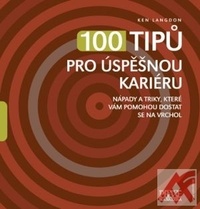 100 tipů pro úspěšnou kariéru