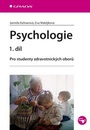 Psychologie 1. díl. Pro studenty zdravotnických oborů