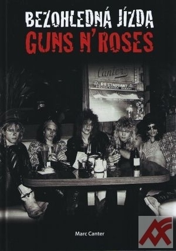 Bezohledná jízda. Guns N´Roses