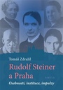 Rudolf Steiner a Praha. Osobnosti, instituce, impulzy