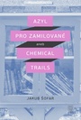 Azyl pro zamilované aneb Chemical Trails