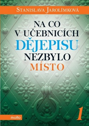 Na co v učebnicích dějepisu nezbylo místo 1.