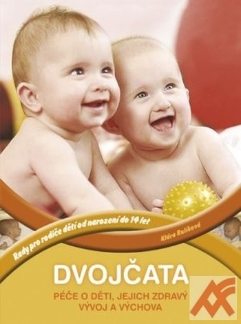 Dvojčata. Péče o děti, jejich zdravý vývoj a výchova