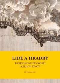 Lidé a hradby, bastionové pevnosti a jejich život