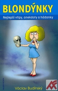 Blondýnky. Nejlepší vtipy, anekdoty a hádanky