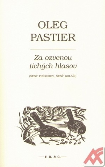 Za ozvenou tichých hlasov (Šesť príbehov, šesť koláží)