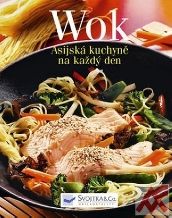 Wok. Asijská kuchyně na každý den
