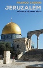 Jeruzalém. Průvodce dějinami města