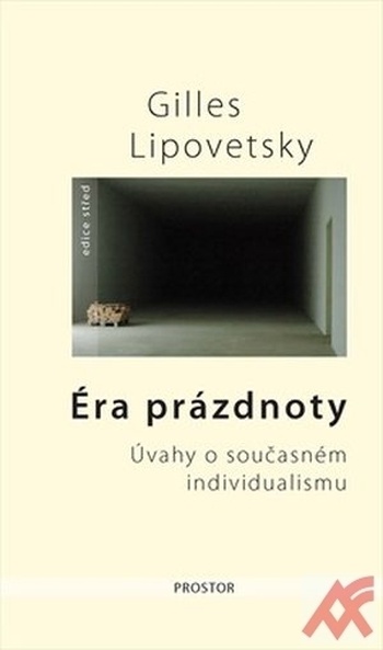 Éra prázdnoty. Úvahy o současném individualismu