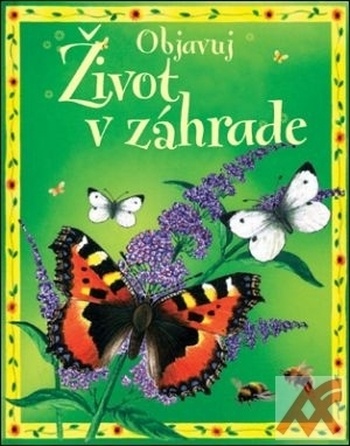 Život v záhrade - Objavuj