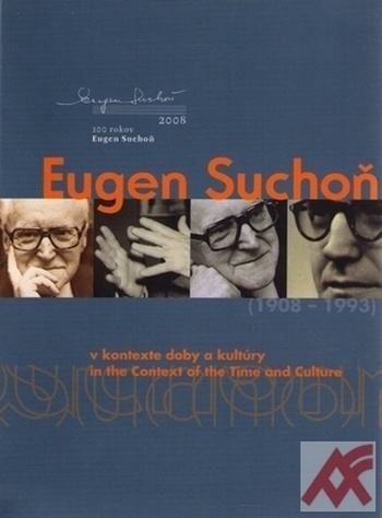 Eugen Suchoň. V kontexte doby a kultúry / In the Context of the Time and Culture