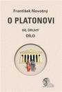 O Platonovi. Díl druhý - Dílo