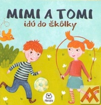 Mimi a Tomi idú do škôlky