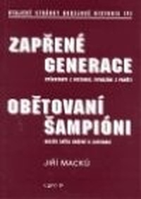 Zapřené generace. Obětovaní šampióni