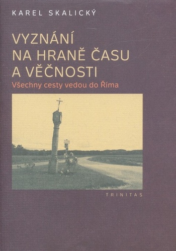 Vyznání na hraně času a věčnosti