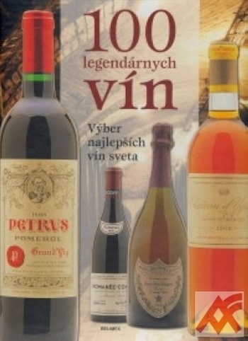100 legendárnych vín. Výber najlepších vín sveta