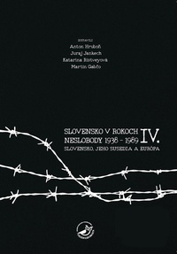 Slovensko v rokoch neslobody 1938-1989 IV.