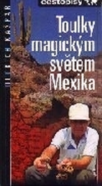 Toulky magickým světem Mexika