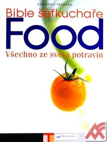 Bible šéfkuchaře FOOD - Všechno ze svľta potravin