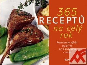 365 receptů na celý rok. Rozmanitý výběr pokrmů na každý den v roce