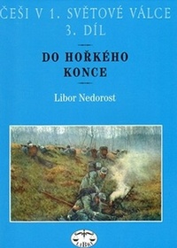 Češi v 1. světové válce 3. díl - Do hořkého konce