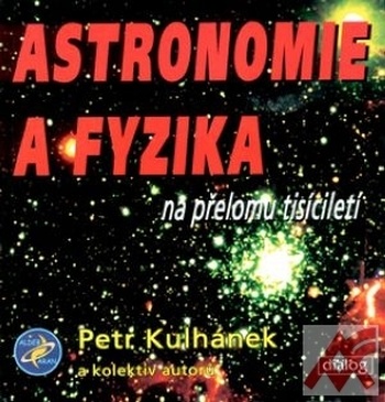 Astronomie a fyzika na přelomu tisíciletí