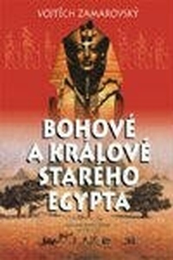 Bohové a králi starého Egypta